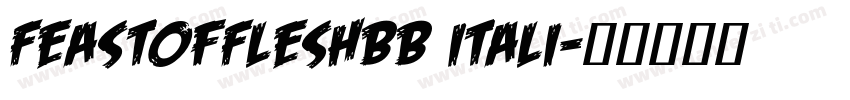 FeastofFleshBB Itali字体转换